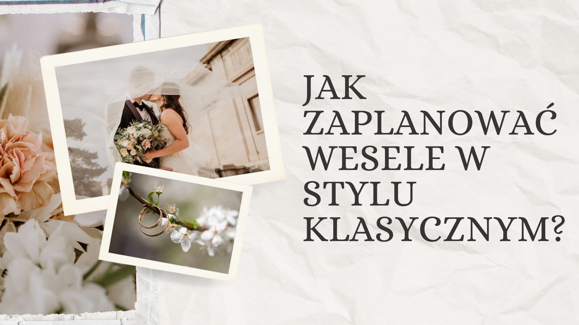 Jak zaplanować wesele w stylu klasycznym ponad trendami?